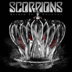 Scorpions : Return to Forever Scorpions : Return to Forever
